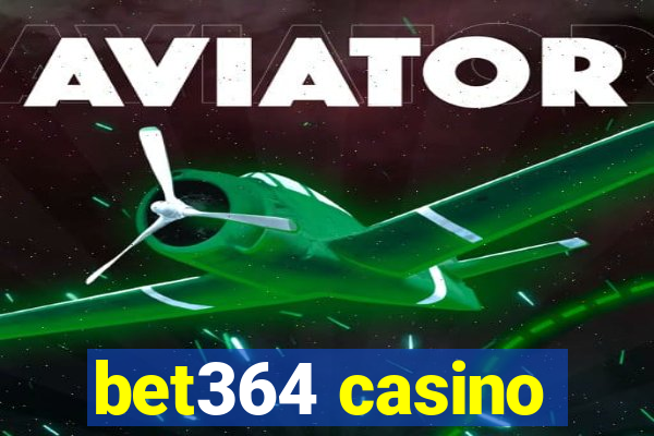 bet364 casino